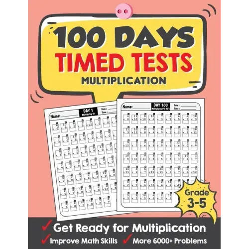 100 Days Timed Tests Multiplication: Everyday Math Drills Timed Practice for Grade 3-5, Daily Math Practice Workbook - Paperback