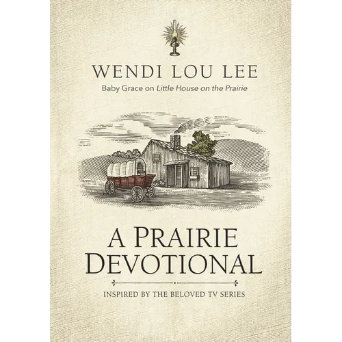 A Prairie Devotional: Inspired by the Beloved TV Series - Paperback