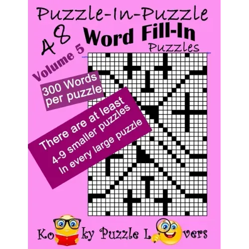 Puzzle-in-Puzzle Word Fill-In, Volume 5, Over 300 words per puzzle - Paperback