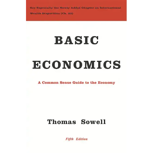 Basic Economics: A Common Sense Guide to the Economy - Hardcover