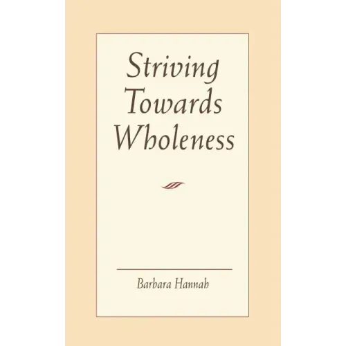 Striving Toward Wholeness - Paperback