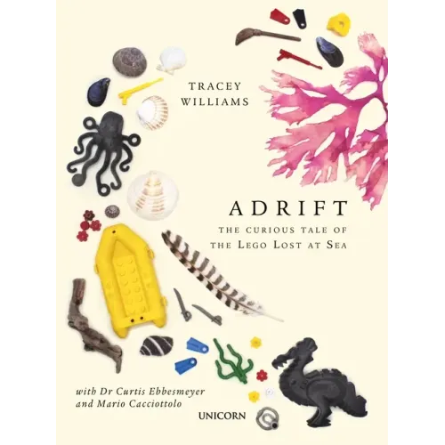 Adrift: The Curious Tale of the Lego Lost at Sea - Hardcover
