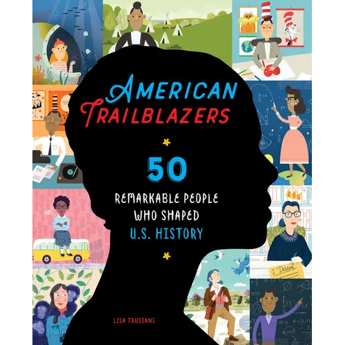 American Trailblazers: 50 Remarkable People Who Shaped U.S. History - Paperback