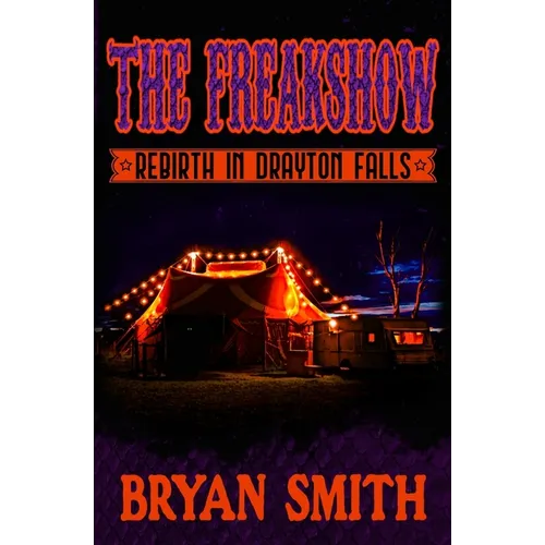 The Freakshow: Rebirth in Drayton Falls - Paperback