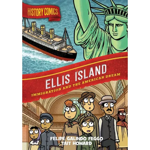 History Comics: Ellis Island: Immigration and the American Dream - Paperback