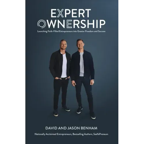 Expert Ownership: Launching Faith-Filled Entrepreneurs into Greater Freedom and Success - Paperback
