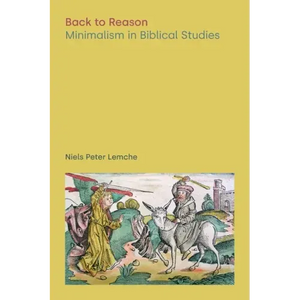 Back to Reason: Minimalism in Biblical Studies - Paperback