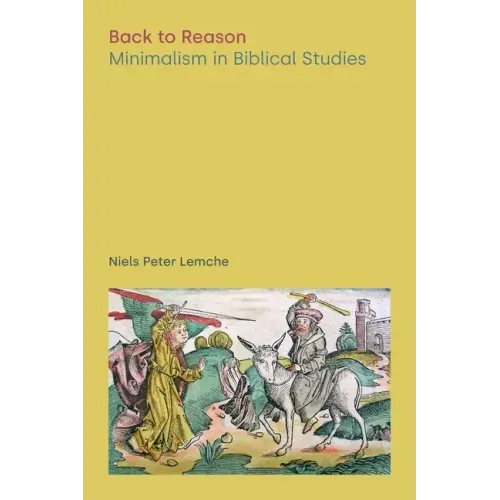 Back to Reason: Minimalism in Biblical Studies - Paperback
