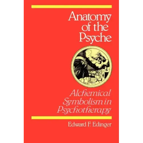 Anatomy of the Psyche: Alchemical Symbolism in Psychotherapy - Paperback