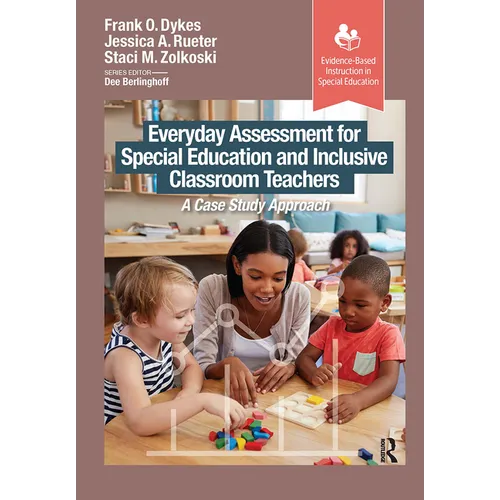 Everyday Assessment for Special Education and Inclusive Classroom Teachers: A Case Study Approach - Paperback