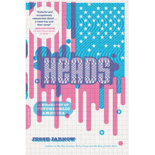 Heads: A Biography of Psychedelic America - Paperback
