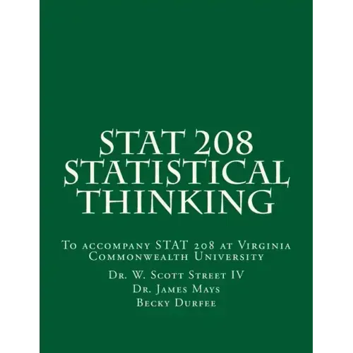 Stat 208 Statistical Thinking: A Book for Stat 208 at Virginia Commonwealth University - Paperback