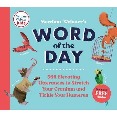Merriam-Webster's Word of the Day: 366 Elevating Utterances to Stretch Your Cranium and Tickle Your Humerus - Hardcover