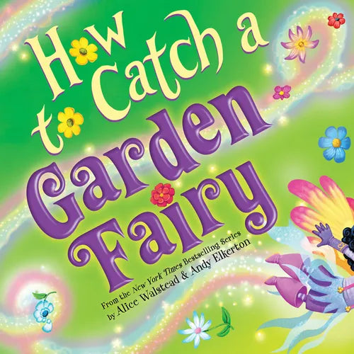 How to Catch a Garden Fairy - Hardcover