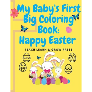 My Baby's First Big Coloring Book: Happy Easter - Paperback