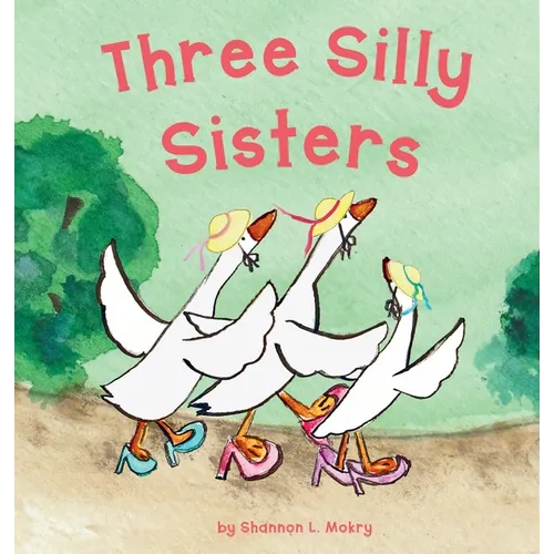 Three Silly Sisters - Hardcover