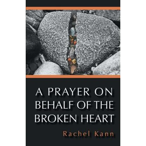 A Prayer on Behalf of the Broken Heart - Paperback