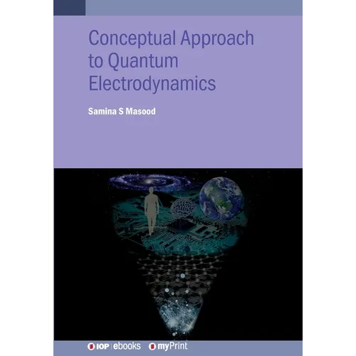 Conceptual Approach to Quantum Electrodynamics and Applications: A student guide - Paperback