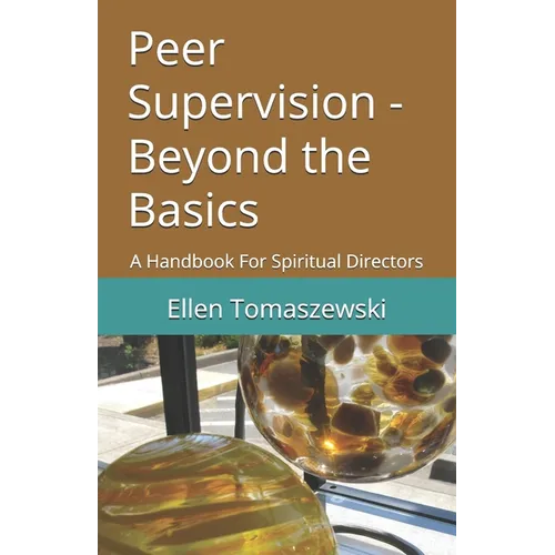 Peer Supervision - Beyond the Basics: A Handbook For Spiritual Directors - Paperback