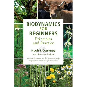 Biodynamics for Beginners: Principles and Practice - Paperback