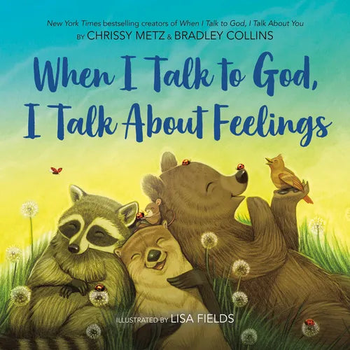 When I Talk to God, I Talk about Feelings - Hardcover