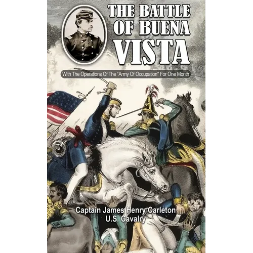 THE BATTLE OF BUENA VISTA With The Operations Of The "Army Of Occupation" For One Month - Paperback
