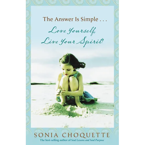 The Answer Is Simple: Love Yourself, Live Your Spirit! - Paperback