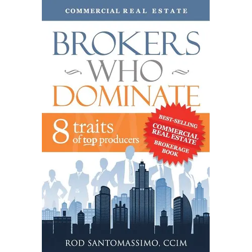 Brokers Who Dominate: 8 Traits of Top Producers - Paperback