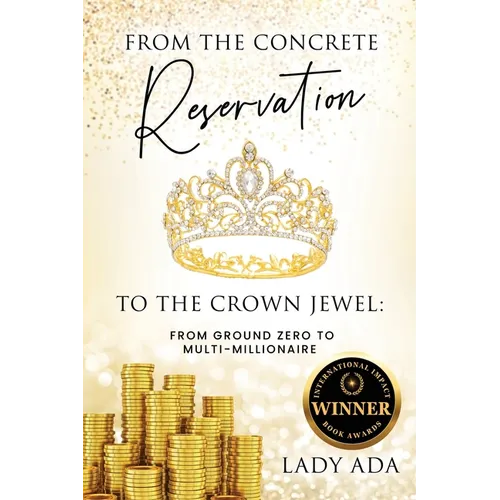 From the Concrete Reservation to the Crown Jewel: From Ground Zero to Multi-Millionaire - Paperback