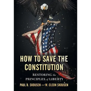 How to Save the Constitution: Restoring the Principles of Liberty - Hardcover
