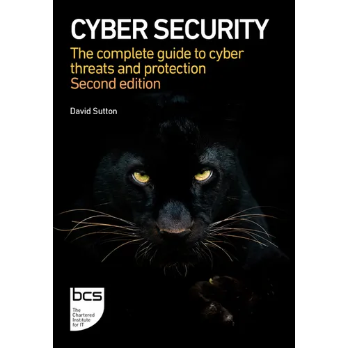 Cyber Security: The Complete Guide to Cyber Threats and Protection - Second Edition - Paperback