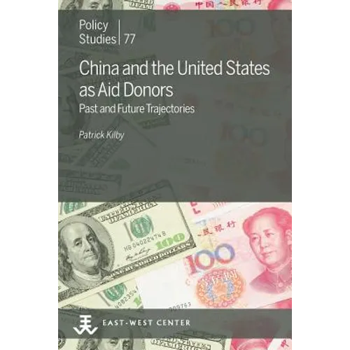 China and the United States as Aid Donors: Past and Future Trajectories - Paperback
