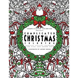 Complicated Christmas Coloring: Magical Festive Coloring for Kids and Grown-ups - Paperback