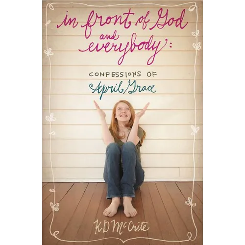 The In Front of God and Everybody: Confessions of April Grace - Paperback