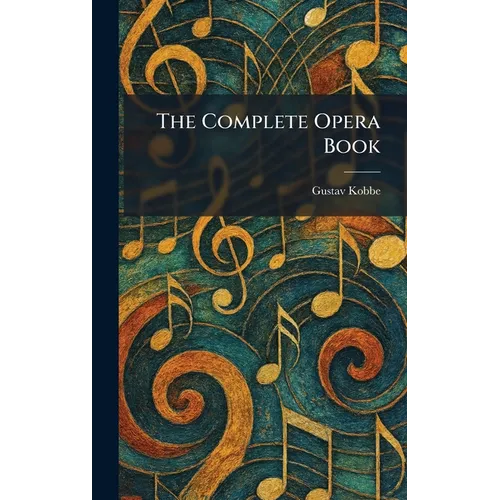 The Complete Opera Book - Hardcover
