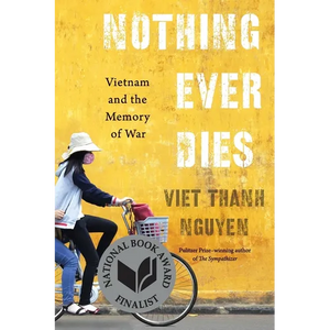 Nothing Ever Dies: Vietnam and the Memory of War - Paperback