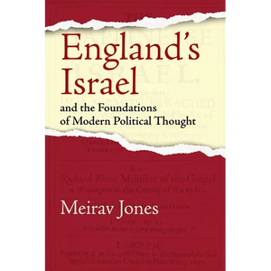 England's Israel and the Foundations of Modern Political Thought - Hardcover