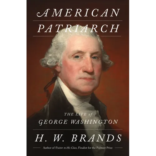 American Patriarch: The Life of George Washington - Hardcover