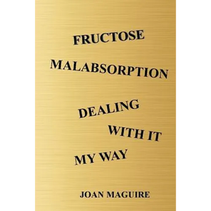 Fructose Malabsorption Dealing With It My Way Large Print - Paperback