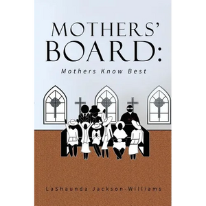 The Mothers' Board: Mothers Know Best - Paperback