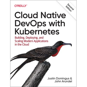 Cloud Native Devops with Kubernetes: Building, Deploying, and Scaling Modern Applications in the Cloud - Paperback