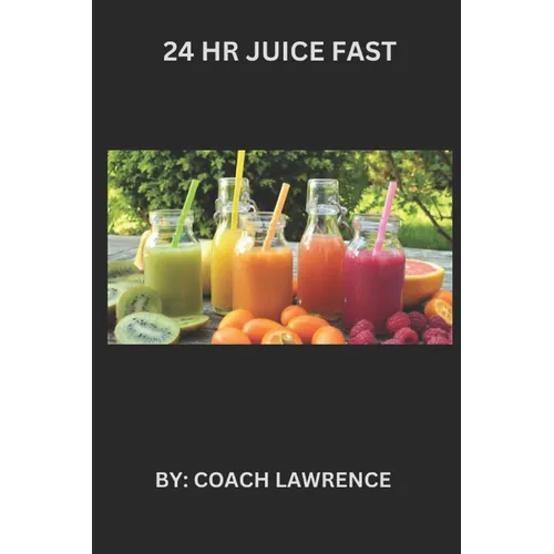 24 HR Juice Fast - Paperback