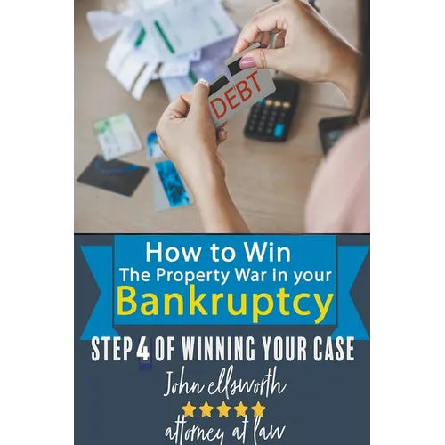 How to Win the Property War in Your Bankruptcy - Paperback