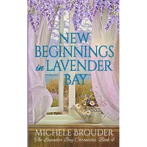 New Beginnings in Lavender Bay (The Lavender Bay Chronicles Book 4) - Paperback