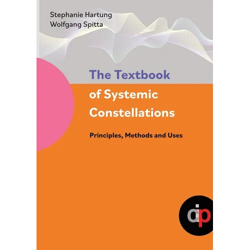 The Textbook of Systemic Constellations: Principles, Methods and Uses - Paperback