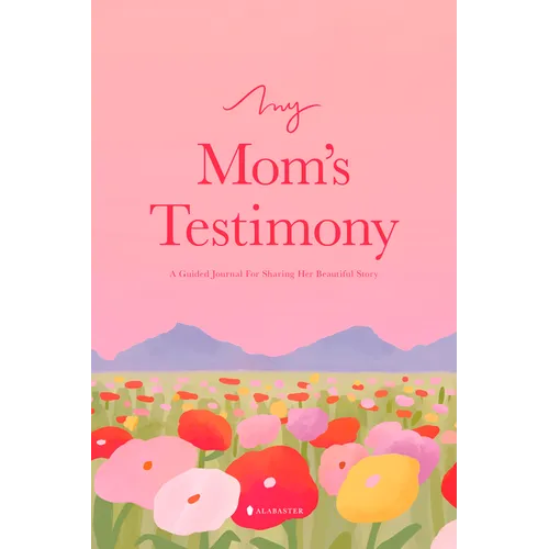 My Mom's Testimony (Sc): A Guided Journal for Sharing Her Beautiful Story - Paperback