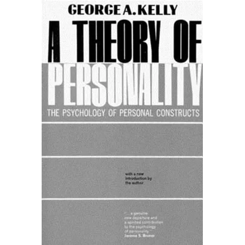A Theory of Personality: The Psychology of Personal Constructs - Paperback
