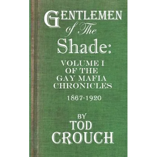 Gentlemen of the Shade: A Fictional History of the Gay Mafia - Paperback