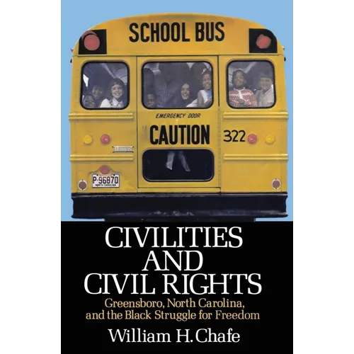 Civilities and Civil Rights: Greensboro, North Carolina, and the Black Struggle for Freedom - Paperback