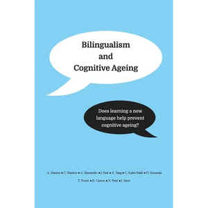 Bilingualism and Cognitive Ageing: Does learning a new language help prevent cognitive ageing? - Paperback
